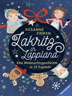 cover image of Lakritz in Lappland--Eine Weihnachtsgeschichte in 24 Kapiteln